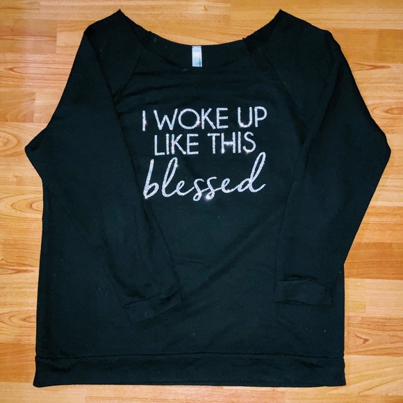Sweaters - I Woke Up Like This Blessed Women's Sweatshirt